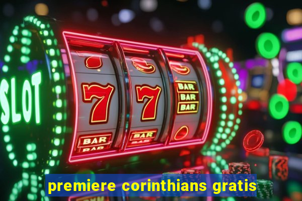 premiere corinthians gratis